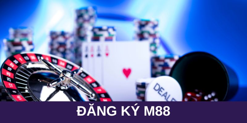 Đăng ký tài khoản M88