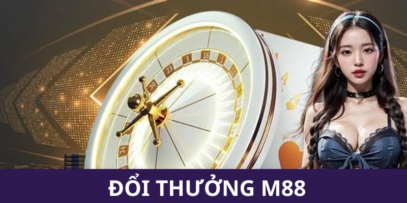 Vì sao nên chọn M88